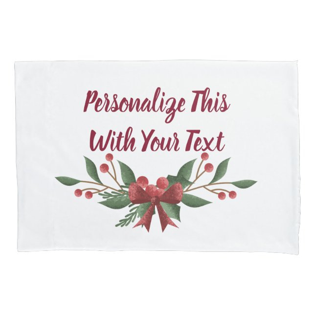 Personalized Text Holly and Berry Christmas Pillow Case (Front)