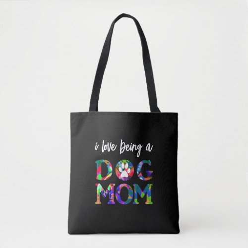 Personalized Text I Love Being A Dog Mom Tote Bag
