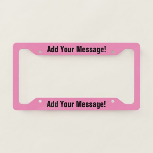 PERSONALIZED TEXT Pink License Plate Frame