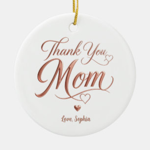 Personalized Thank You Mom Rose Gold Typography Ceramic Ornament
