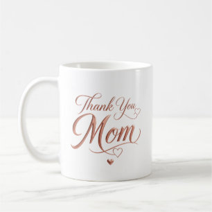 Personalized Thank You Mom Rose Gold Typography Coffee Mug