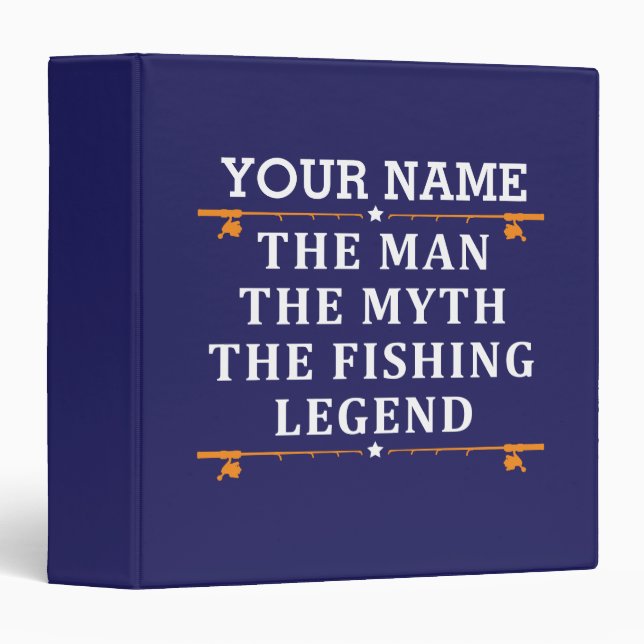 Personalized The Man The Myth The Fishing Legend 3 Ring Binder (Front/Spine)