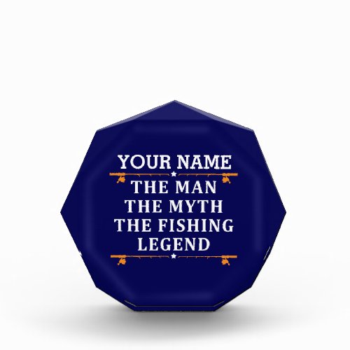 Personalized The Man The Myth The Fishing Legend Acrylic Award
