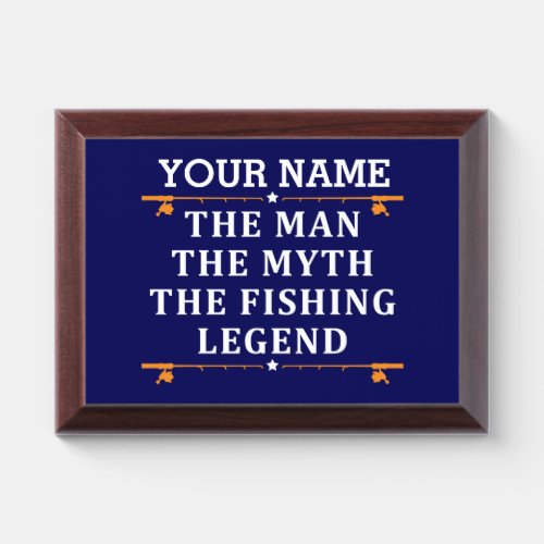 Personalized The Man The Myth The Fishing Legend Award Plaque