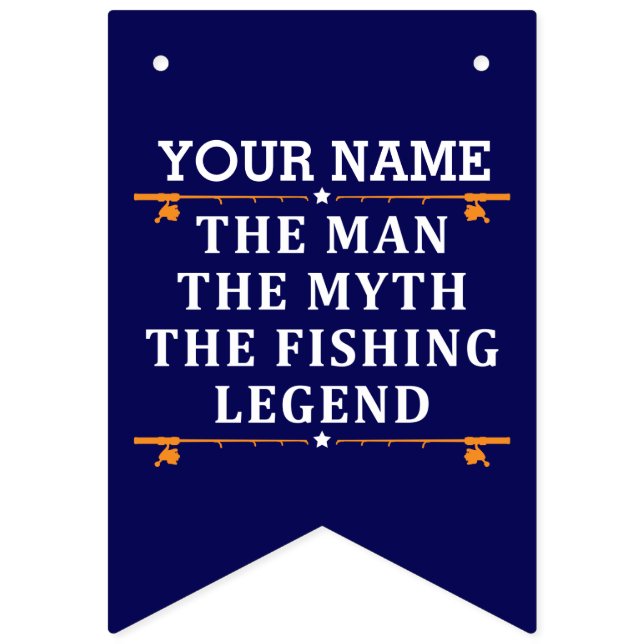 Personalized The Man The Myth The Fishing Legend Bunting Flags (First Flag)