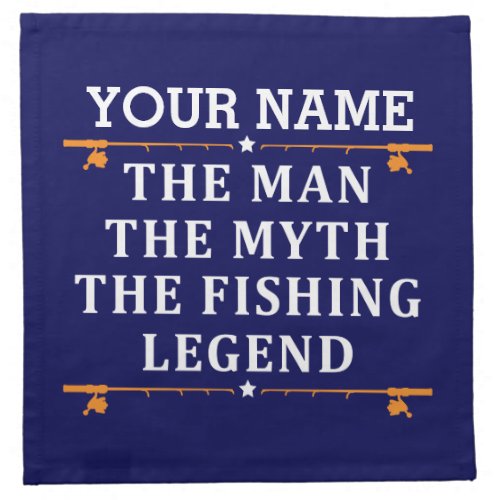 Personalized The Man The Myth The Fishing Legend Cloth Napkin