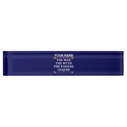 Personalized The Man The Myth The Fishing Legend Desk Name Plate
