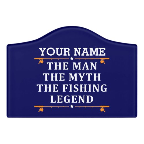 Personalized The Man The Myth The Fishing Legend Door Sign