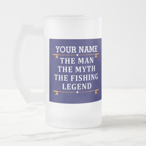 Personalized The Man The Myth The Fishing Legend Frosted Glass Beer Mug