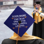 Personalized The Man The Myth The Fishing Legend Graduation Cap Topper<br><div class="desc">The personalized fishing design could be use for yourself or it could be a great gift for a fishing lover person. You can add your name or someone else name on the personalized fishing design.</div>