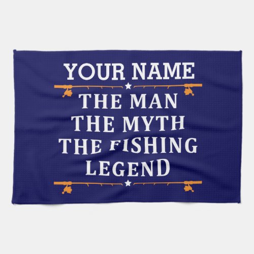 Personalized The Man The Myth The Fishing Legend Kitchen Towel