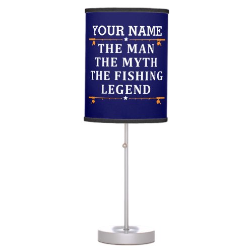 Personalized The Man The Myth The Fishing Legend L Table Lamp