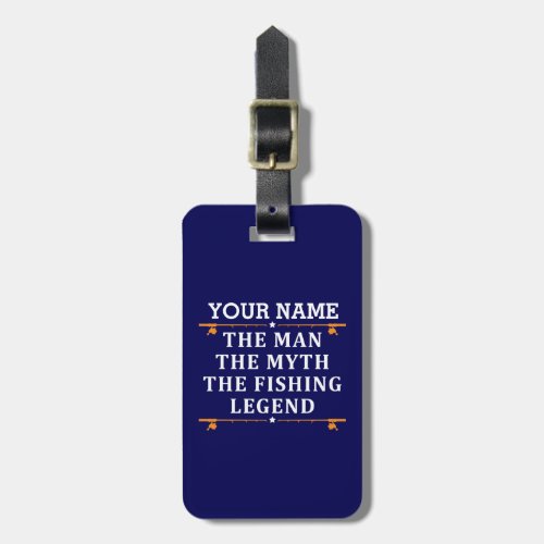 Personalized The Man The Myth The Fishing Legend Luggage Tag