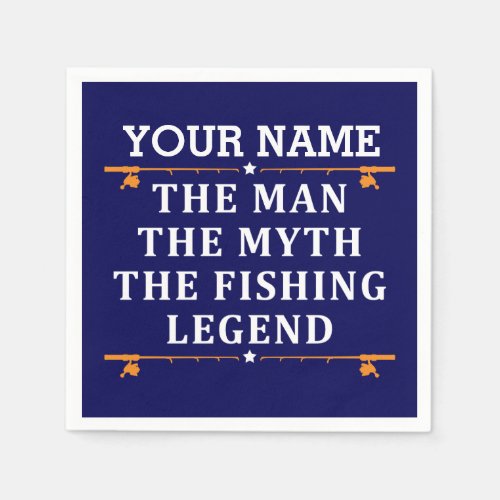 Personalized The Man The Myth The Fishing Legend Napkins