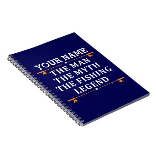 Personalized The Man The Myth The Fishing Legend Notebook