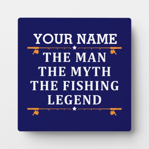 Personalized The Man The Myth The Fishing Legend Plaque