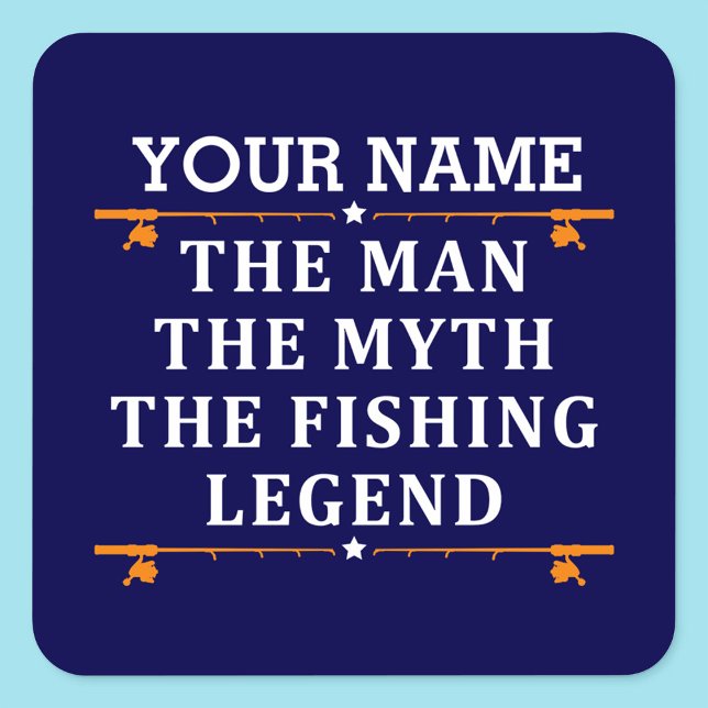Personalized The Man The Myth The Fishing Legend Square Sticker (Creator Uploaded)