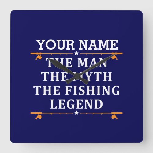 Personalized The Man The Myth The Fishing Legend Square Wall Clock