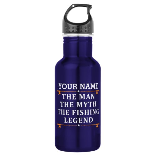 Personalized The Man The Myth The Fishing Legend Stainless Steel Water Bottle