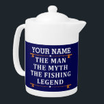 Personalized The Man The Myth The Fishing Legend Teapot<br><div class="desc">The personalized fishing design could be use for yourself or it could be a great gift for a fishing lover person. You can add your name or someone else name on the personalized fishing design.</div>