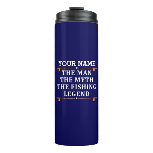 Personalized The Man The Myth The Fishing Legend Thermal Tumbler