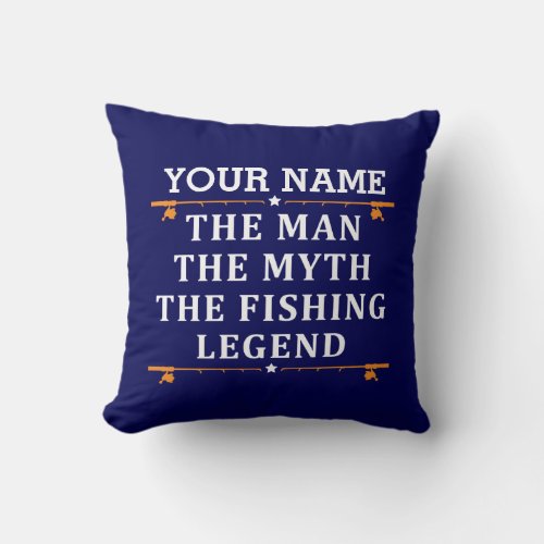 Personalized The Man The Myth The Fishing Legend Throw Pillow