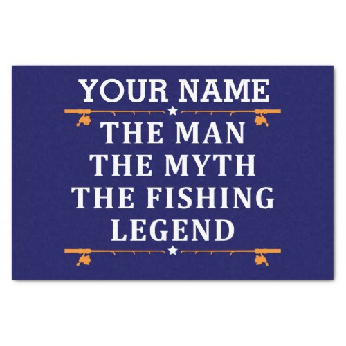 Personalized The Man The Myth The Fishing Legend Tissue Paper