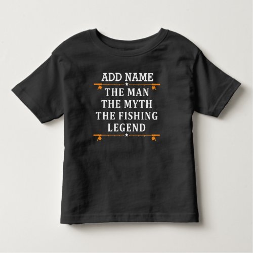 Personalized The Man The Myth The Fishing Legend Toddler T_shirt