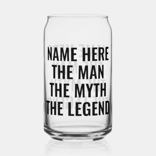 Personalized The Man The Myth The Legend Can Glass