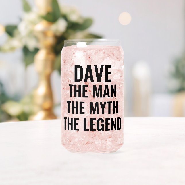 Personalized The Man The Myth The Legend Can Glass (Insitu (Wedding))