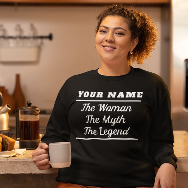 Personalized The Woman The Myth The Legend Sweatshirt (Creator Uploaded)