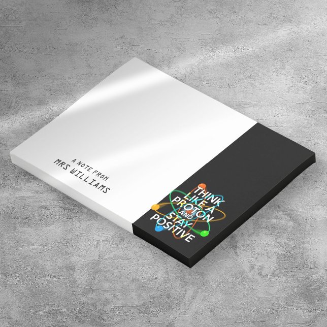 Personalized THINK LIKE A PROTON AND STAY POSITIVE Post-it Notes (Personalized THINK LIKE A PROTON AND STAY POSITIVE Post-it Notes)