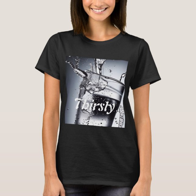 Personalized Thirsty Shirt (Front)