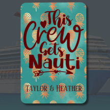 Personalized This Crew Gets Nauti Cruise Door