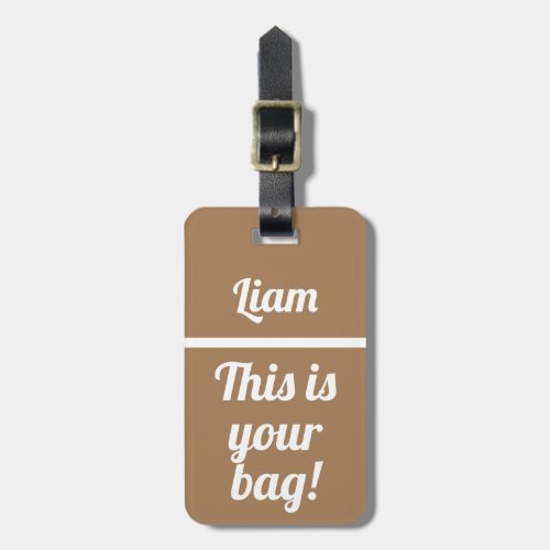 Personalized This is your bag  Funny Luggage Tag