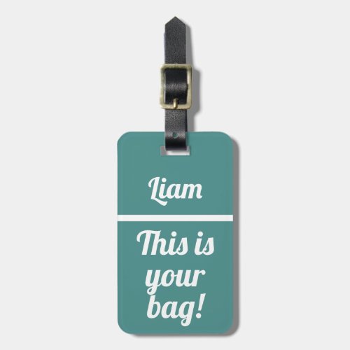 Personalized This is your bag  Funny Luggage Tag