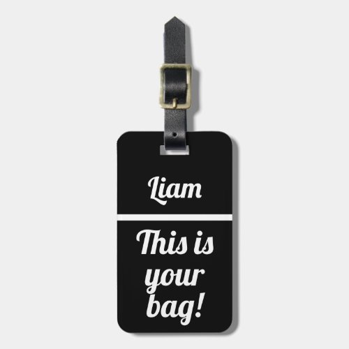 Personalized This is your bag  Funny Luggage Tag