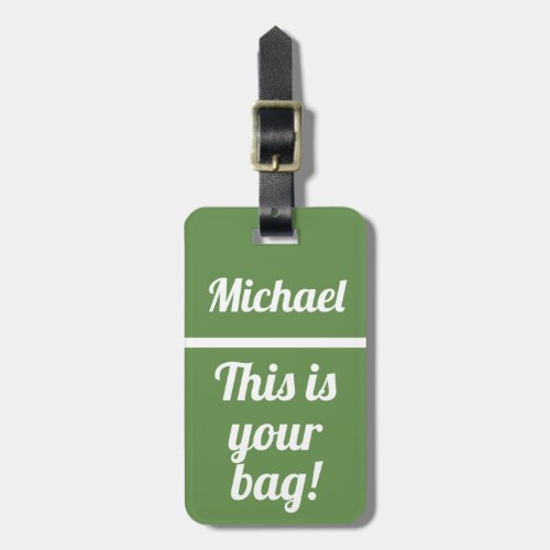 Personalized This is your bag  Funny Luggage Tag