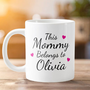 Personalized This Mommy Belongs To Kid Name Giant Coffee Mug