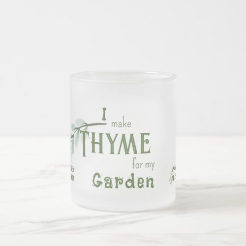 Personalized Thyme for My Garden  Frosted Glass Coffee Mug