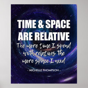Personalized TIME AND SPACE family funny quote Poster