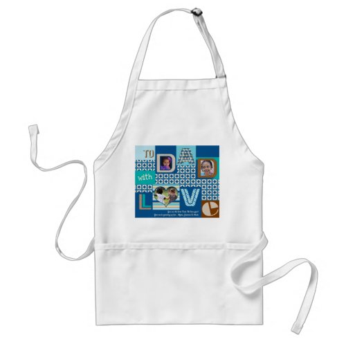 Personalized To DAD with LOVE Photo Collage Adult Apron