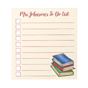 Personalized To Do List Library Books Teacher Notepad by rebeccaheartsny at Zazzle