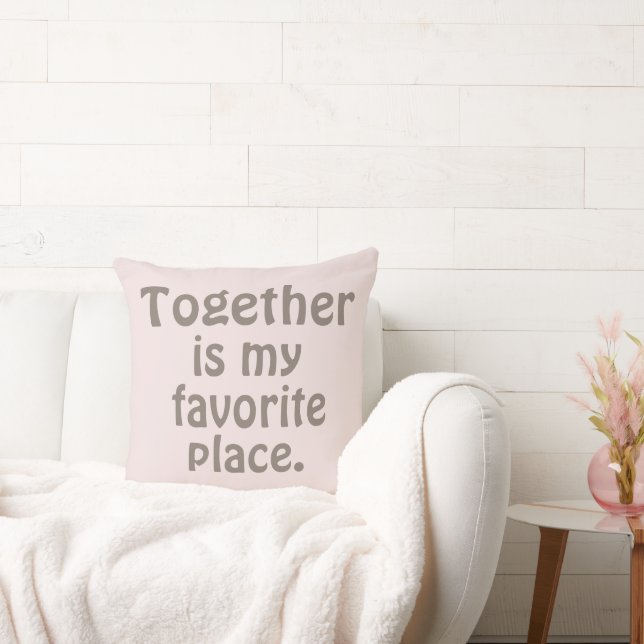 Personalized Together Is My Favorite Place Pink Throw Pillow (Couch)
