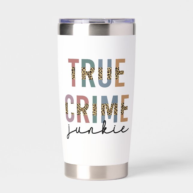 Personalized True Crime Junkie | Crime Shows Lover Insulated Tumbler (Front)