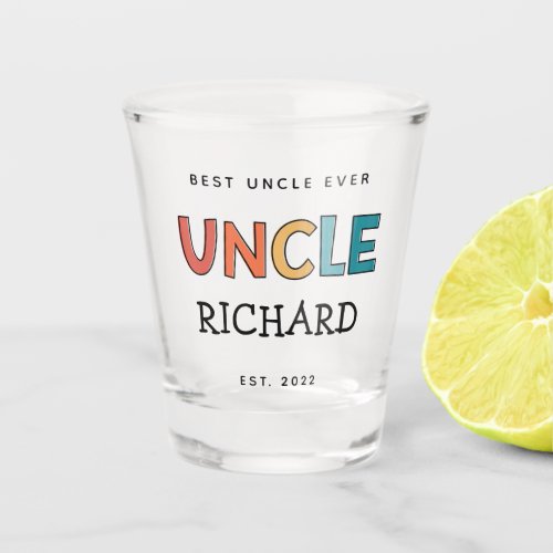 Personalized Uncle Retro Gift Best Uncle Ever Cute Shot Glass