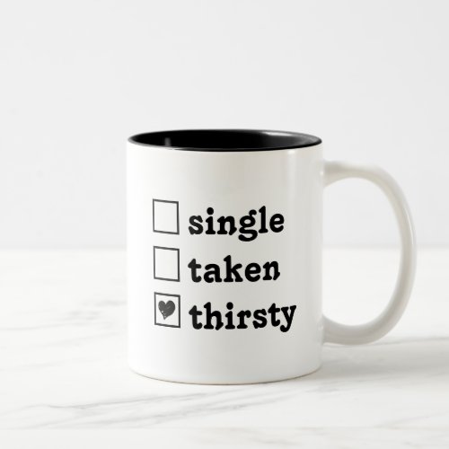 Personalized Valentine Single Taken Thirsty Two_Tone Coffee Mug