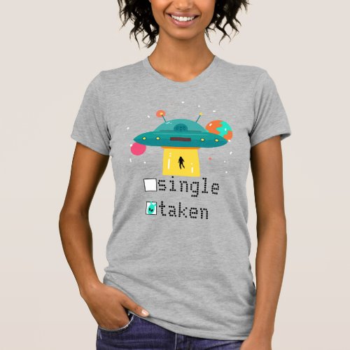 Personalized Valentine Single Taken UFO T_Shirt