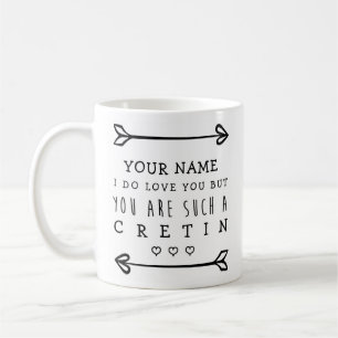 Personalized Valentines Funny Mug - Cretin