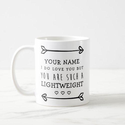 Personalized Valentines Funny Mug _ Lightweight